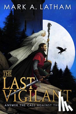 Latham, Mark A. - The Last Vigilant