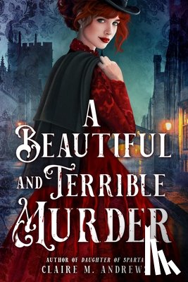 Andrews, Claire M. - A Beautiful and Terrible Murder