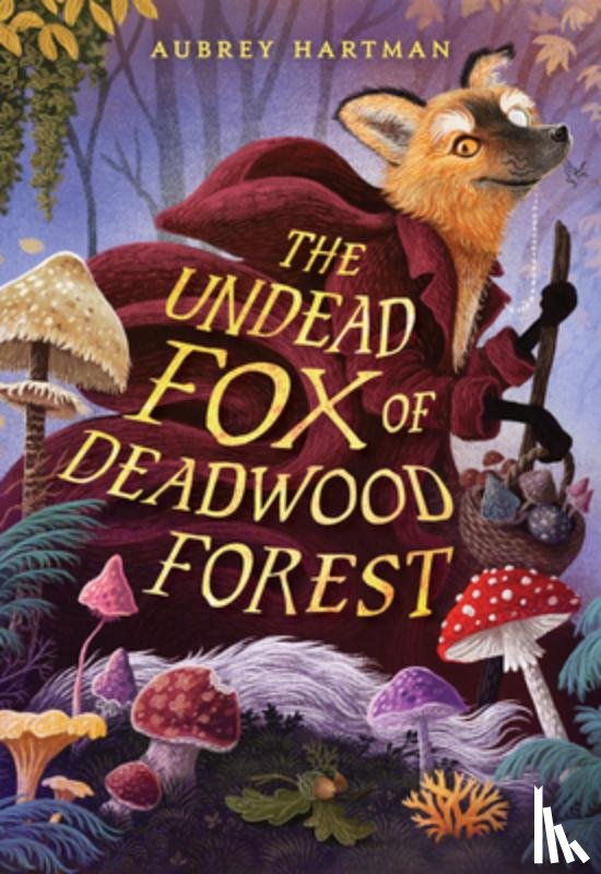 Hartman, Aubrey - The Undead Fox of Deadwood Forest
