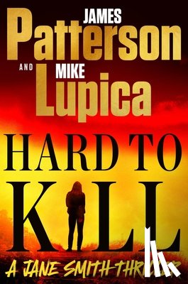 Patterson, James - Hard to Kill: Meet James Patterson's Greatest Character Yet