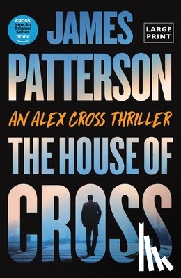 Patterson, James - The House of Cross: An Alex Cross Thriller