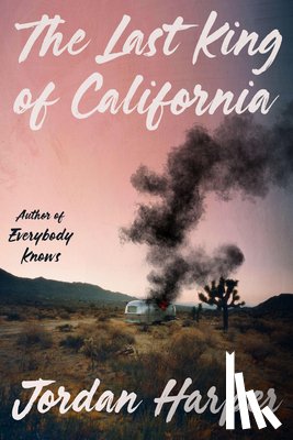 Harper, Jordan - The Last King of California