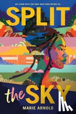 Arnold, Marie - Split the Sky