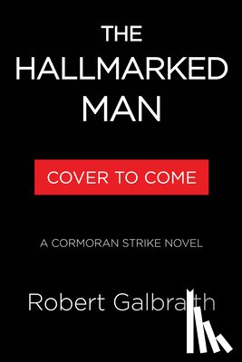 Galbraith, Robert - The Hallmarked Man: A Cormoran Strike Novel