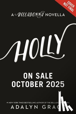 Grace, Adalyn - Holly: A Belladonna Novella