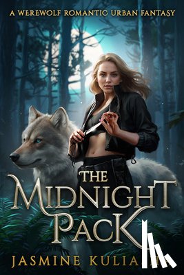Kuliasha, Jasmine - The Midnight Pack: A Werewolf Romantic Urban Fantasy