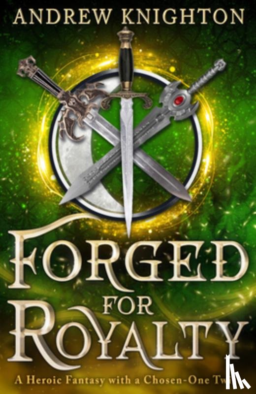 Knighton, Andrew - Forged for Royalty