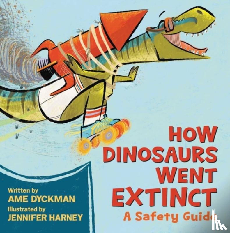 Dyckman, Ame, Harney, Jennifer - How Dinosaurs Went Extinct