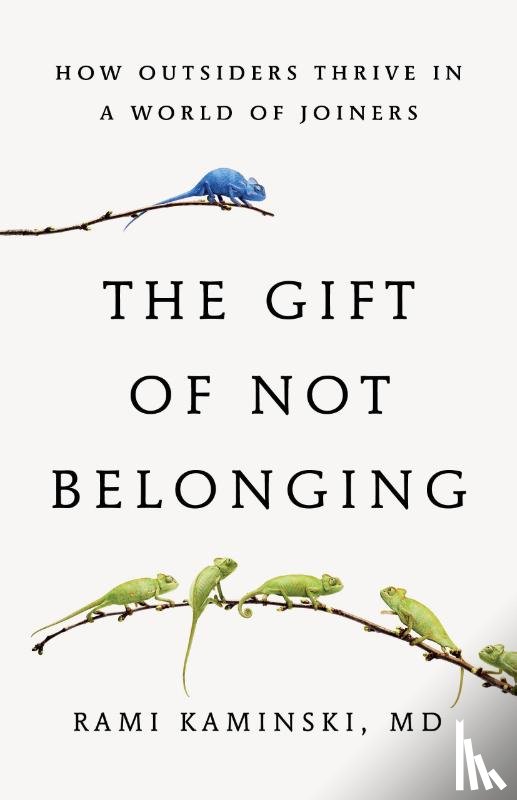 Kaminski, Rami - The Gift of Not Belonging
