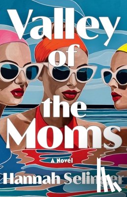Selinger, Hannah - Valley of the Moms