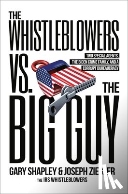 Shapley, Gary, Ziegler, Joe - The Whistleblowers vs. The Big Guy
