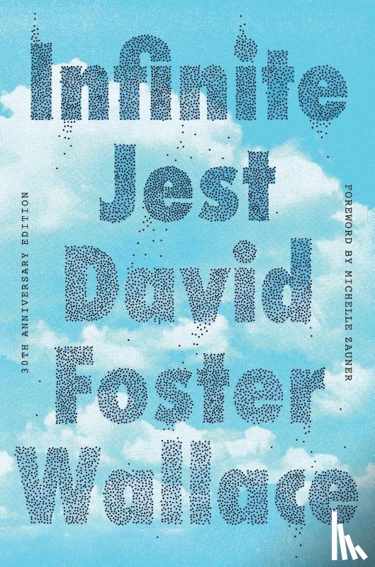 Wallace, David Foster - Infinite Jest (30th Anniversary Edition)