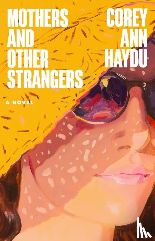 Haydu, Corey A. - Mothers and Other Strangers