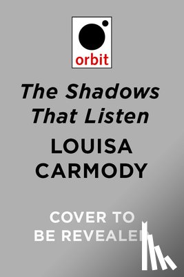Carmody, Louisa - The Shadows That Listen