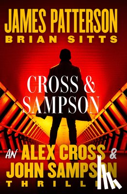 Patterson, James - Cross and Sampson: An Alex Cross and John Sampson Thriller