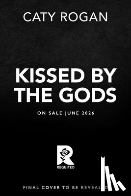Rogan, Caty - Kissed by the Gods (Standard Edition)