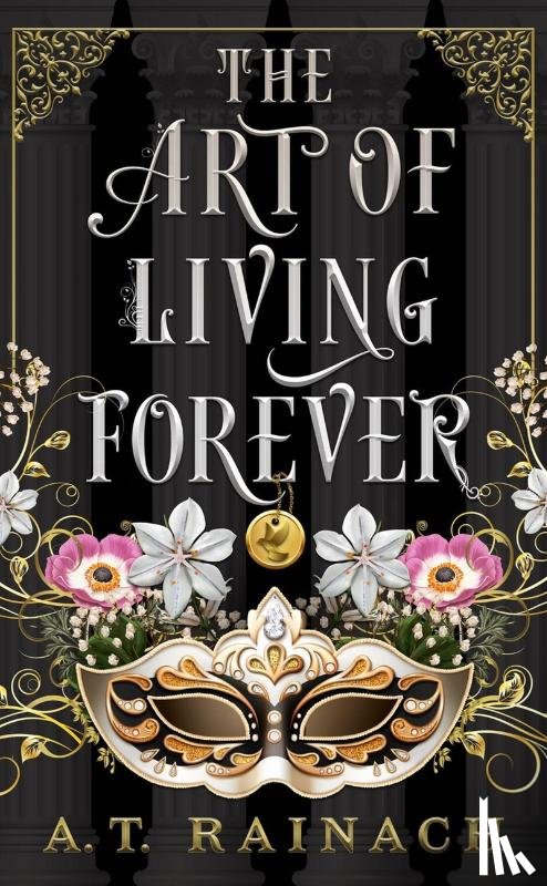 Rainach, A. T. - Rainach, A: Art of Living Forever