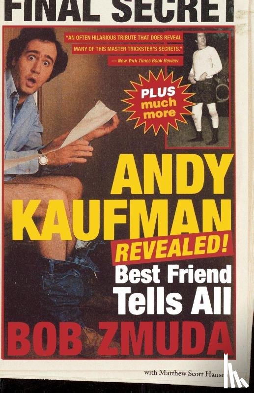 Zmuda, Bob, Hanson, Matthew Scott, Hanson, Mathew Scott, Hansen, Matthew Scott - Andy Kaufman Revealed!