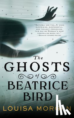 Morgan, Louisa - The Ghosts of Beatrice Bird