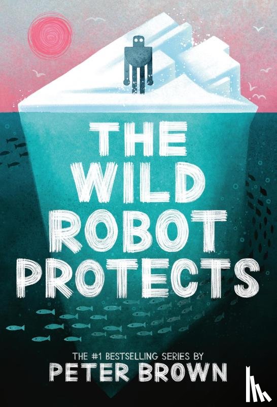 Brown, Peter - The Wild Robot Protects