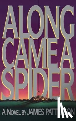 Patterson, James - Patterson, J: Along Came a Spider