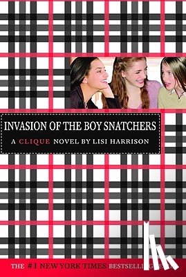 Lisi Harrison - The Clique #4: Invasion of the Boy Snatchers