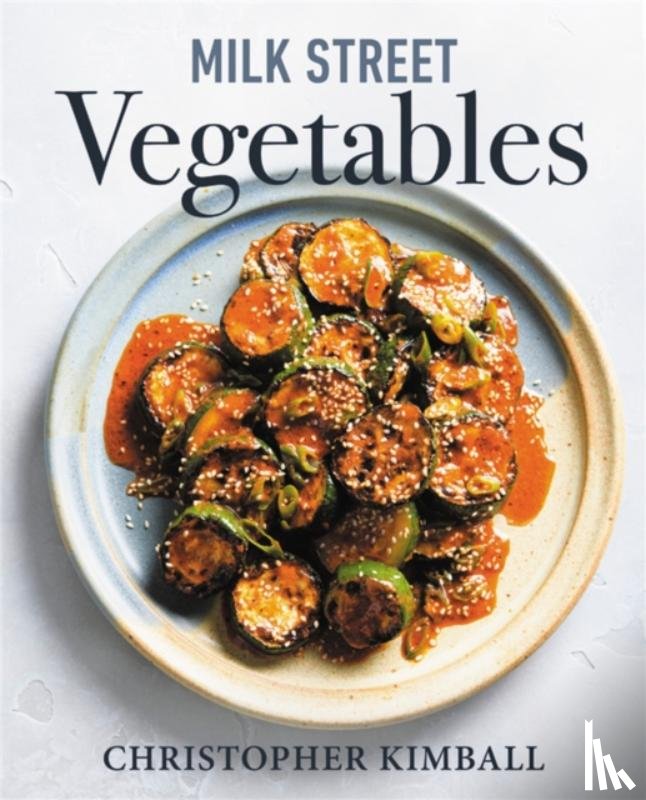 Kimball, Christopher - Milk Street Vegetables