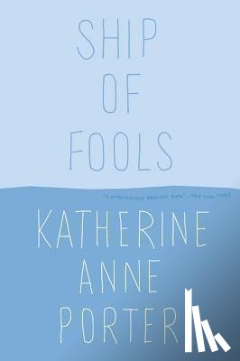 Porter, Katherine Anne - SHIP OF FOOLS