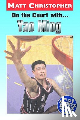 Christopher, Matt - On the Court with... Yao Ming