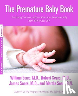 Sears, Martha, Sears, William, Sears, Robert W., Sears, James - The Premature Baby Book