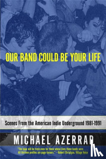 Azerrad, Michael - Our Band Could Be Your Life
