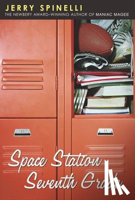 Spinelli, Jerry - Space Station Seventh Grade: The Newbery Award-Winning Author of Maniac Magee
