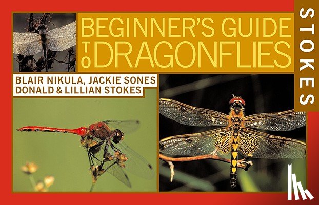 Sones, Jackie, Stokes, Lillian, Stokes, Donald, Nikula, Blair - Stokes Beginner's Guide to Dragonflies