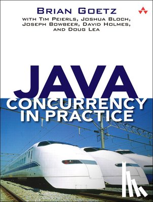 Goetz, Brian, Peierls, Tim, Bloch, Joshua, Bowbeer, Joseph - Java Concurrency in Practice