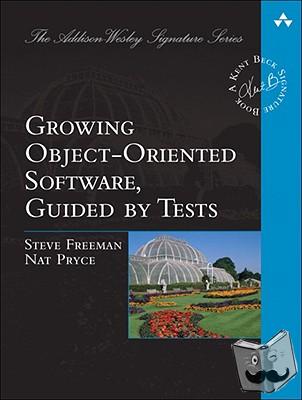 Freeman, Steve, Pryce, Nat - Growing Object-Oriented Software, Guided by Tests