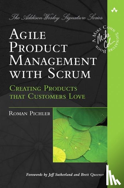 Pichler, Roman - Agile Product Management with Scrum
