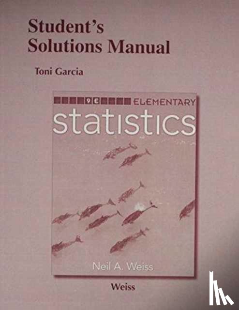 Weiss, Neil - Student Solutions Manual for Elementary Statistics