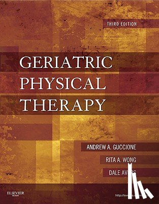 Andrew A. Guccione, Rita Wong, Dale Avers - Geriatric Physical Therapy