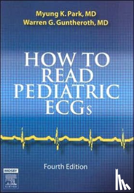 Park, Myung K., Guntheroth, Warren G - How to Read Pediatric ECGs