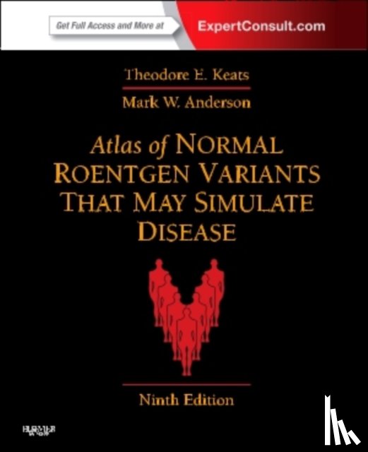Keats, Theodore E. (Alumni Professor of Radiology, Department of Radiology, University of Virginia Health Systems, Charlottesville, VA), Anderson, Mark W. (Harrison Distinguished Teaching Professor of Radiology; Chief, Musculoskeletal Imaging, - Atlas of Normal Roentgen Variants That May Simulate Disease