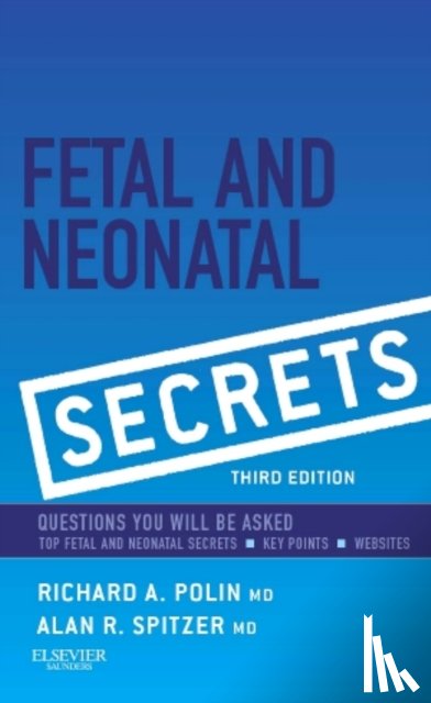 Polin, Richard, Spitzer, Alan R. (Senior Vice President and Director - Fetal & Neonatal Secrets