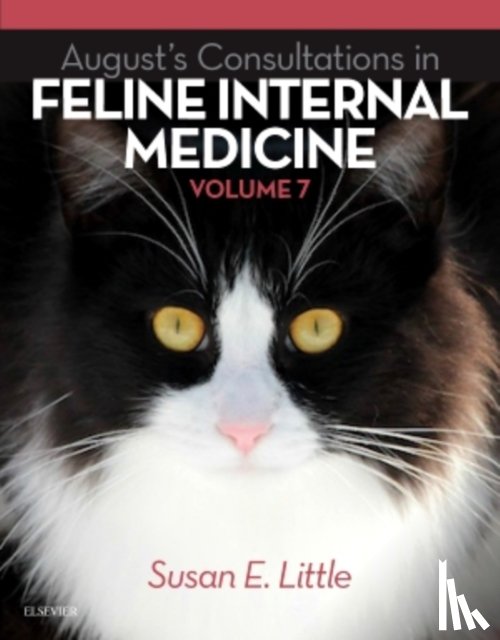 Little, Susan E., DVM, DABVP (Feline) - August's Consultations in Feline Internal Medicine, Volume 7