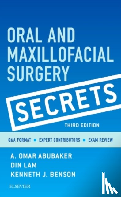 Abubaker, A. Omar, Lam, Din (Virginia Commonwealth University<br>Department of Oral and Maxillofacial Surgery), Benson, Kenneth J. (Private Practice - Oral and Maxillofacial Surgery Secrets