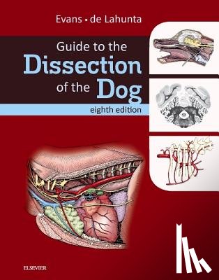 Evans, Howard E., de Lahunta, Alexander - Guide to the Dissection of the Dog