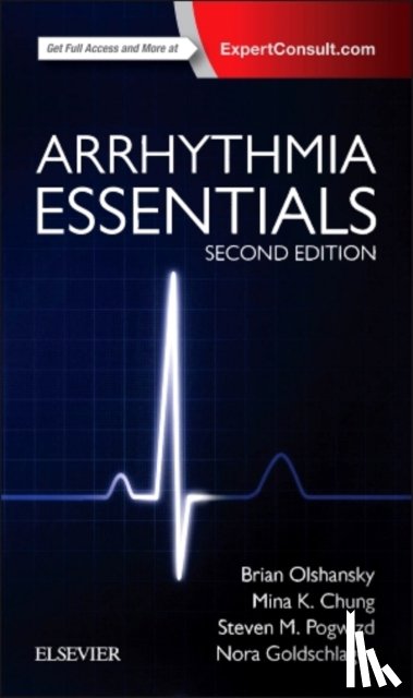 Olshansky, Brian (Professor Emeritus of Medicine, Chung, Mina K, Pogwizd, Steven M, Goldschlager, Nora (Professor of Clinical Medicine - Arrhythmia Essentials