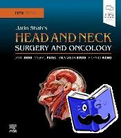 Shah, Jatin P. (Chief , Head and Neck Service, E.W. Strong Chair in Head and Neck Oncology, Memorial Sloan-Kettering Cancer Center, and Professor of Surgery, Weill Cornell Medical College of Cornell University, New York, New York, United States) - Jatin Shah's Head and Neck Surgery and Oncology - Expert Consult: Online and Print