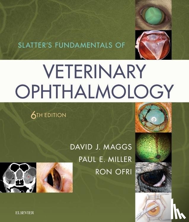 Maggs, David J. (University of California - Davis, Miller, Paul E. (University of Wisconsin - Madison, Ofri, Ron (Professor - Slatter's Fundamentals of Veterinary Ophthalmology
