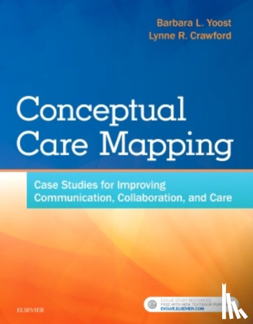 Yoost, Barbara L, MSN, RN, CNE, ANEF, Crawford, Lynne R, MSN, MBA, RN, CNE - Conceptual Care Mapping