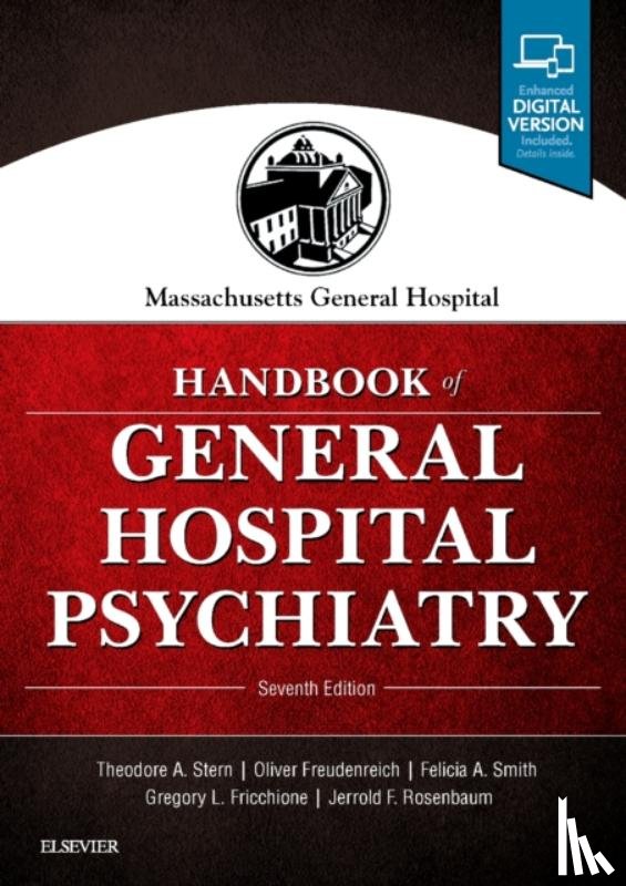 Stern, Theodore A., Freudenreich, Oliver, Smith, Felicia A. (Associate Chief, Fricchione, Gregory L. - Massachusetts General Hospital Handbook of General Hospital Psychiatry