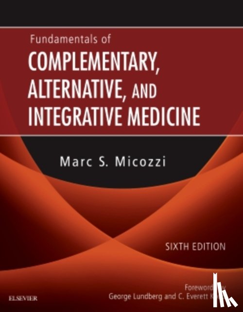 Micozzi, Marc S., MD, PhD - Fundamentals of Complementary, Alternative, and Integrative Medicine